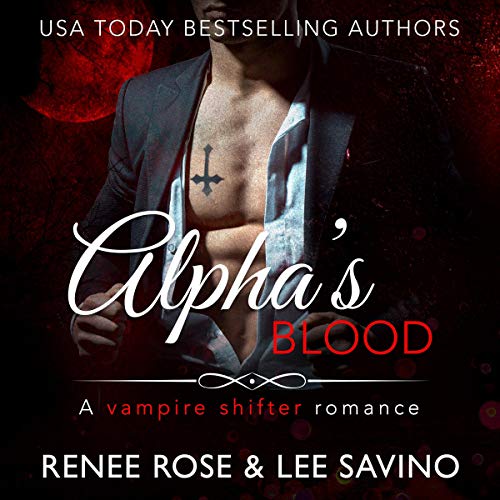 Bad Boy Alphas 12: Alpha's Blood - Audiobook