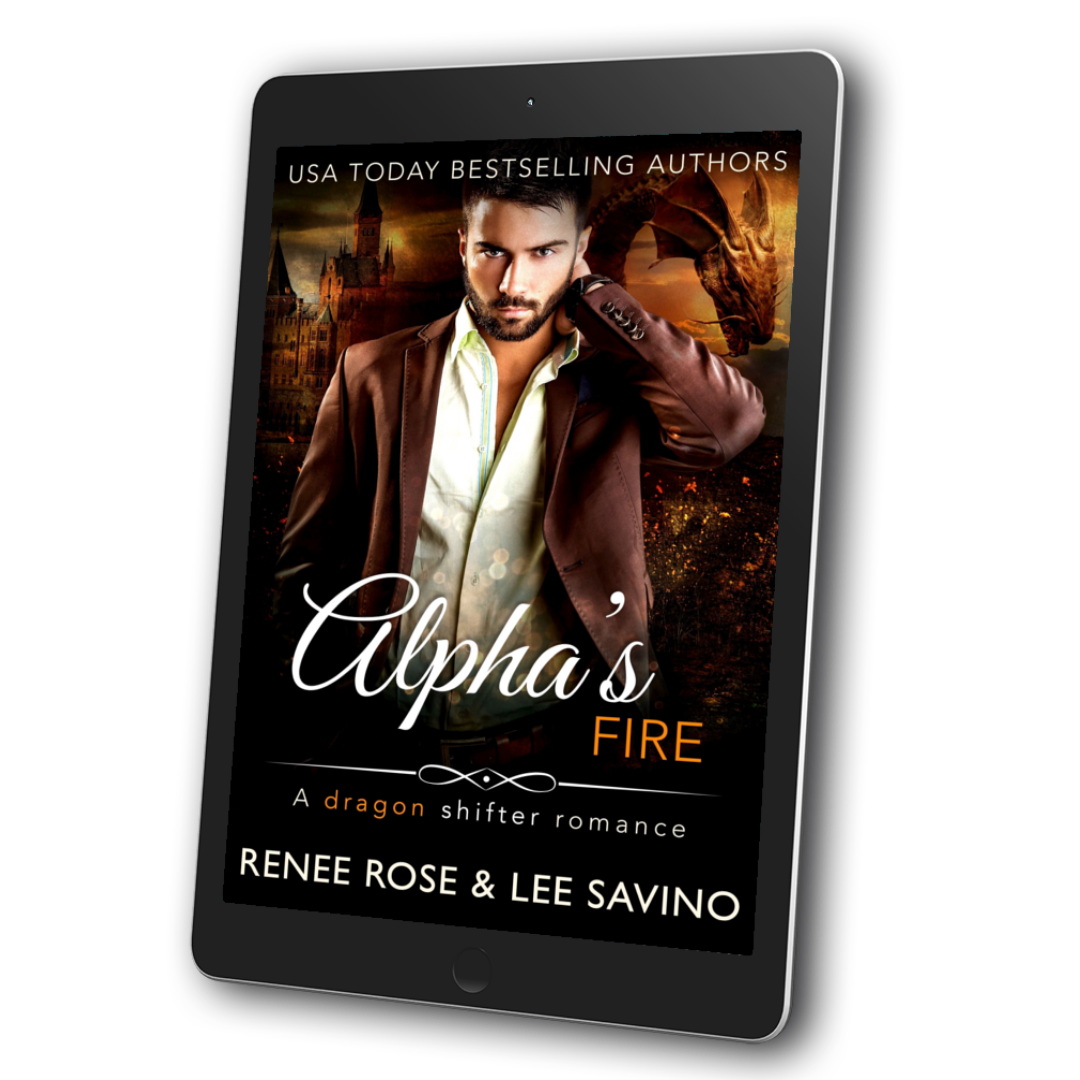 Image of an ebook. The cover features as man in a white shirt and brown suit jacket. In the background is a castle and dragon. In white and orange text is the title "Alpha's Fire A dragon shifter romance." On the top of the cover in white text is "USA Today Bestselling Authors." On the bottom in white is "Renee Rose & Lee Savino"